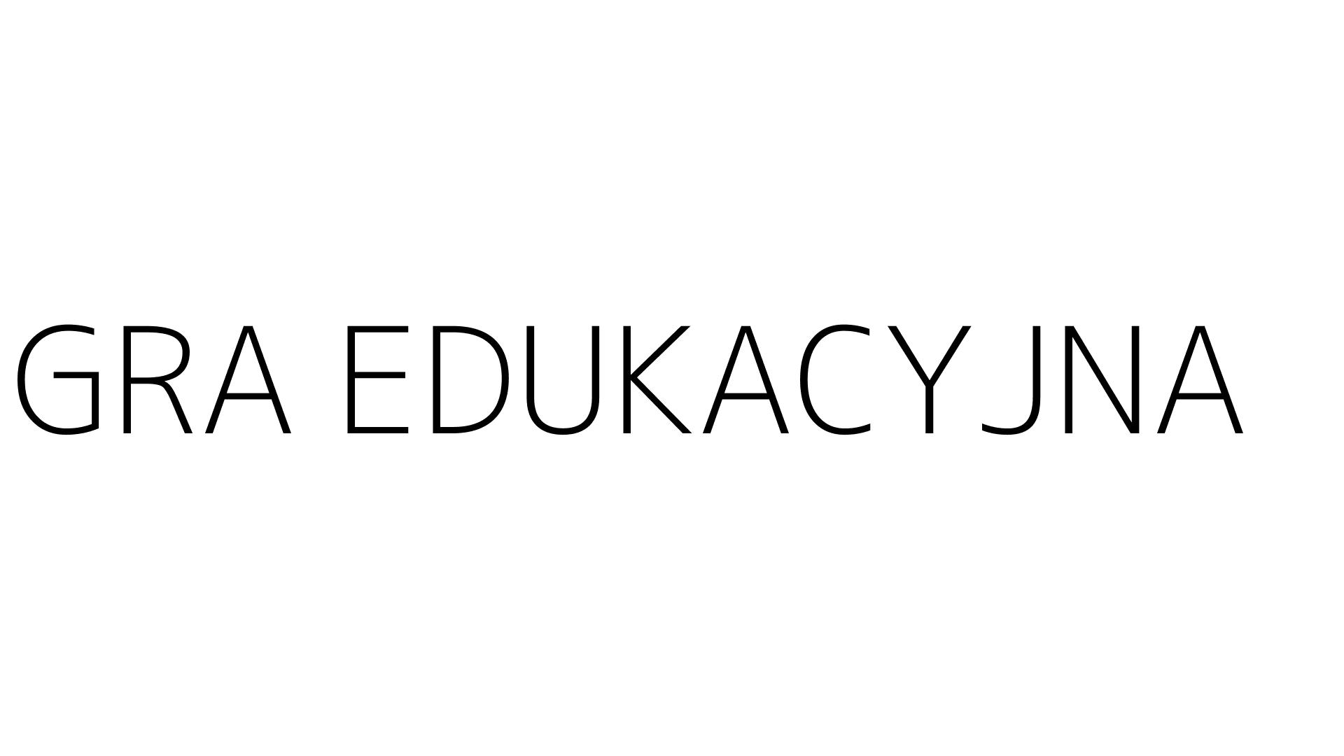 GRA EDUKACYJNA